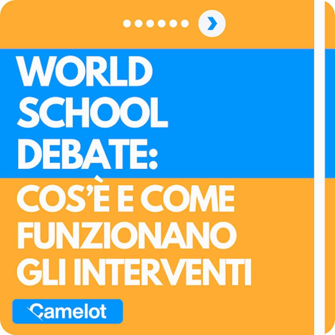 World School Debate: che cos'è e come funzionano gli interventi